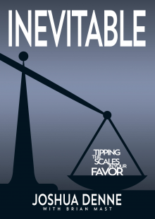 Inevitable -- Tipping the Scales in Your Favor