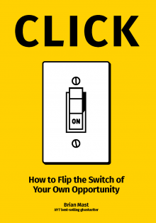 Click - How to Flip the Switch of Your Own Opportunity