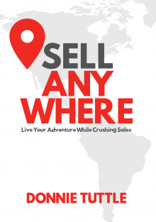 Sell Anywhere - Live Your Adventure While Crushing Sales